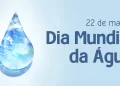 Sustentabilidade: Dia Mundial das Águas alerta para mudanças climáticas