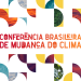Sustentabilidade: Convocada para dezembro a V Conferência Nacional de Meio Ambiente e Mudança do Clima