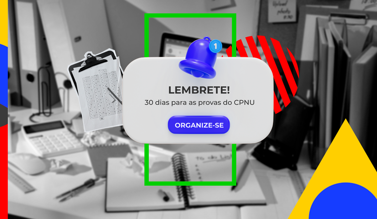 Se organize: Faltam 30 dias para as provas do Concurso Público Nacional