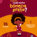 Campanha “Cadê minha Boneca Preta?” promove representatividade e combate ao racismo