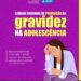 Salvador: Campanha educativa alerta para prevenção da gravidez na adolescência