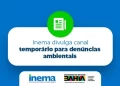 Disque denúncia: Inema divulga canal temporário para denúncias ambientais