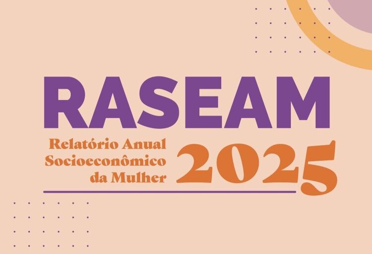 Raseam 2025: Publicação com 328 indicadores apresenta panorama socioeconômico das brasileiras e orienta políticas públicas