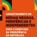 Mídia negra, periférica e independente recebem ação para ampliação de cadastro pela SECOM e Presidência da República