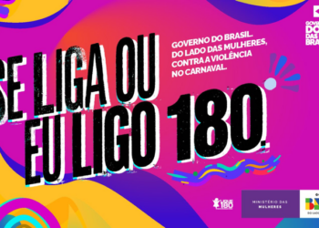 “Se liga ou eu ligo 180”: Governo do Brasil lança campanha nacional no Carnaval 2026