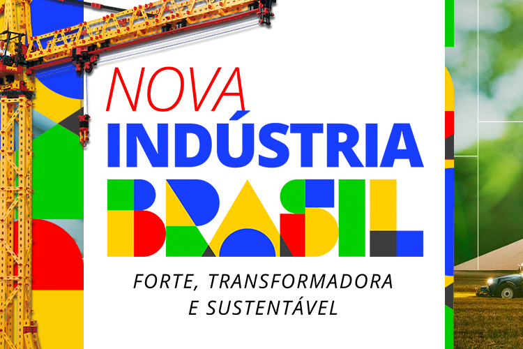 Governo do Brasil: Nova Indústria Brasil ganha reforço de R$ 70 bilhões para impulsionar a economia
