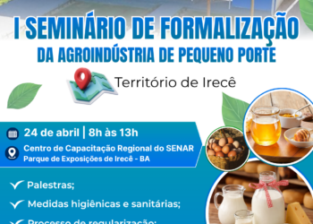 Território de Irecê recebe seminário que orienta produtores a regularizar agroindústrias