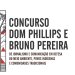 Concurso Dom Phillips e Bruno Pereira prorroga data de divulgação do resultado