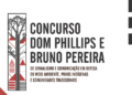 Defesa do meio ambiente: Concurso Dom Phillips e Bruno Pereira incentiva produções indígenas e comunitárias