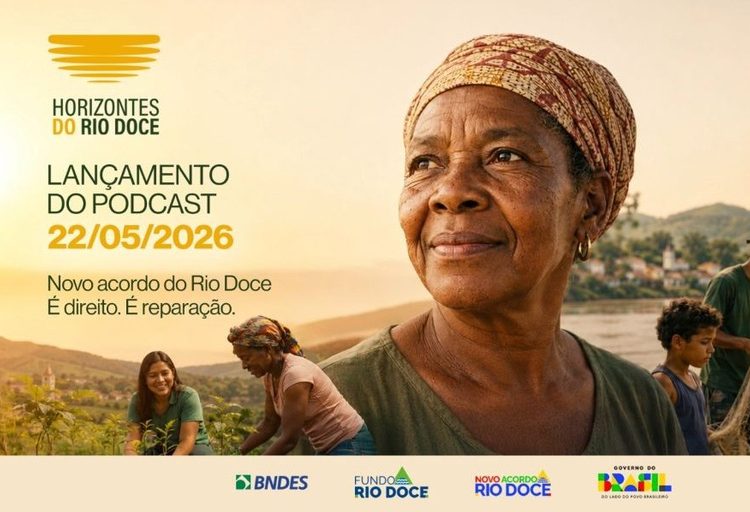 Brasil: Governo Federal e BNDES lançam podcast sobre o Novo Acordo do Rio Doce