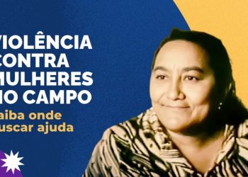 Violência contra mulheres no campo: saiba onde buscar ajuda